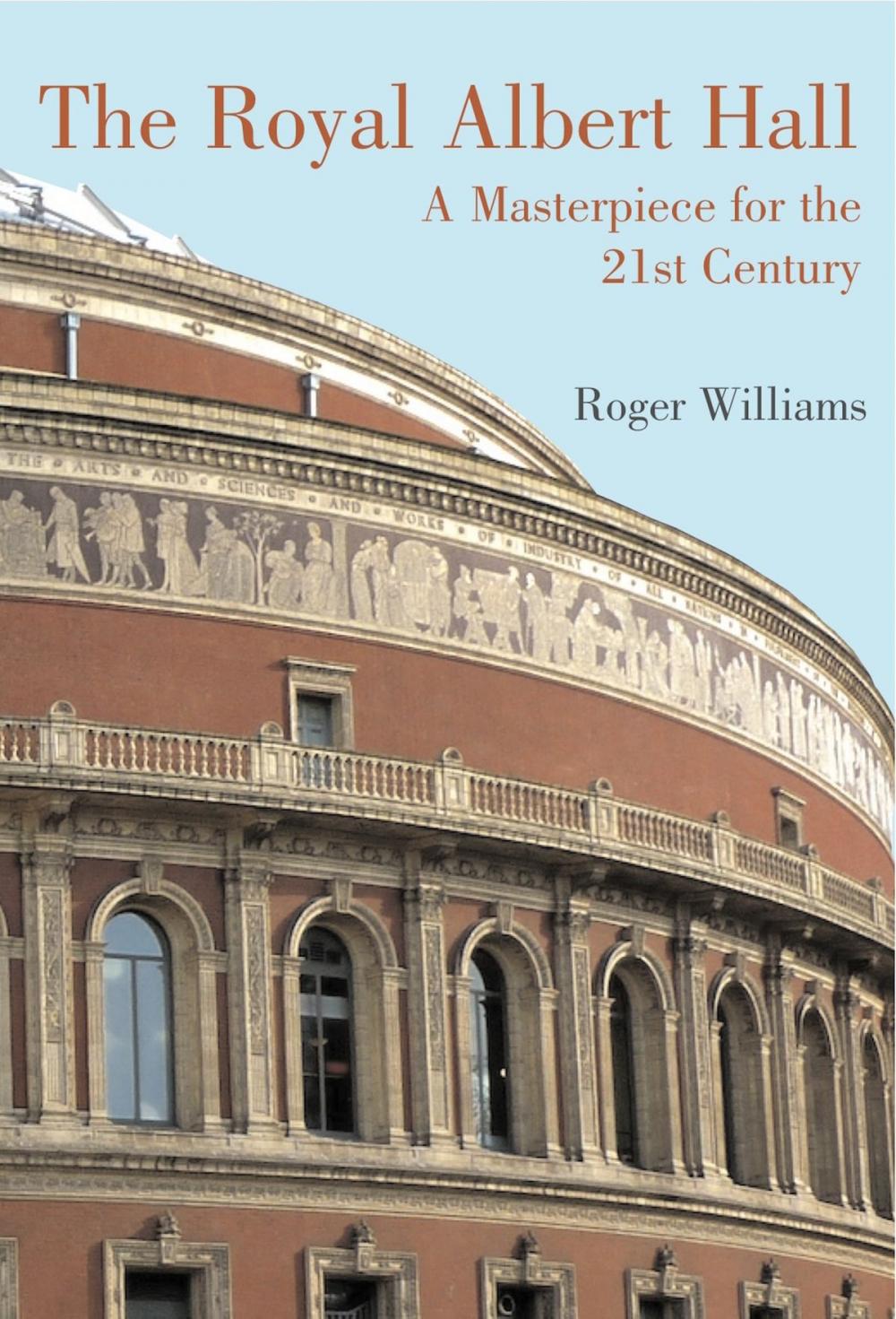 Big bigCover of The Royal Albert Hall: A Masterpiece for the 21st Century