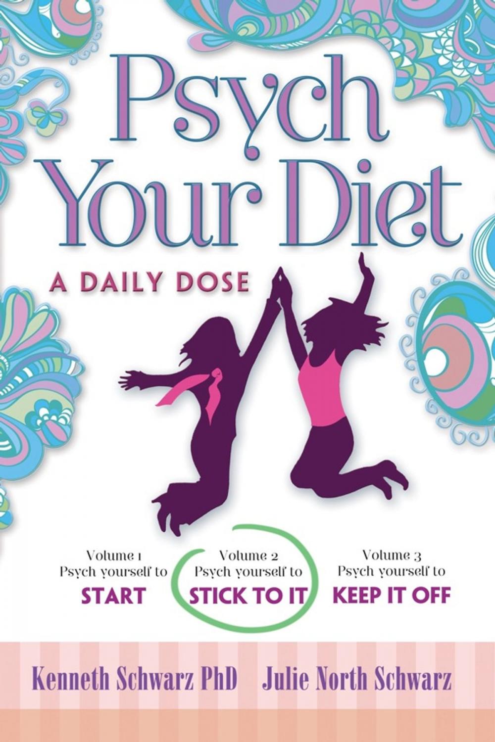 Big bigCover of Psych Your Diet: A Daily Dose Volume 2. Psych Yourself to Stick to It