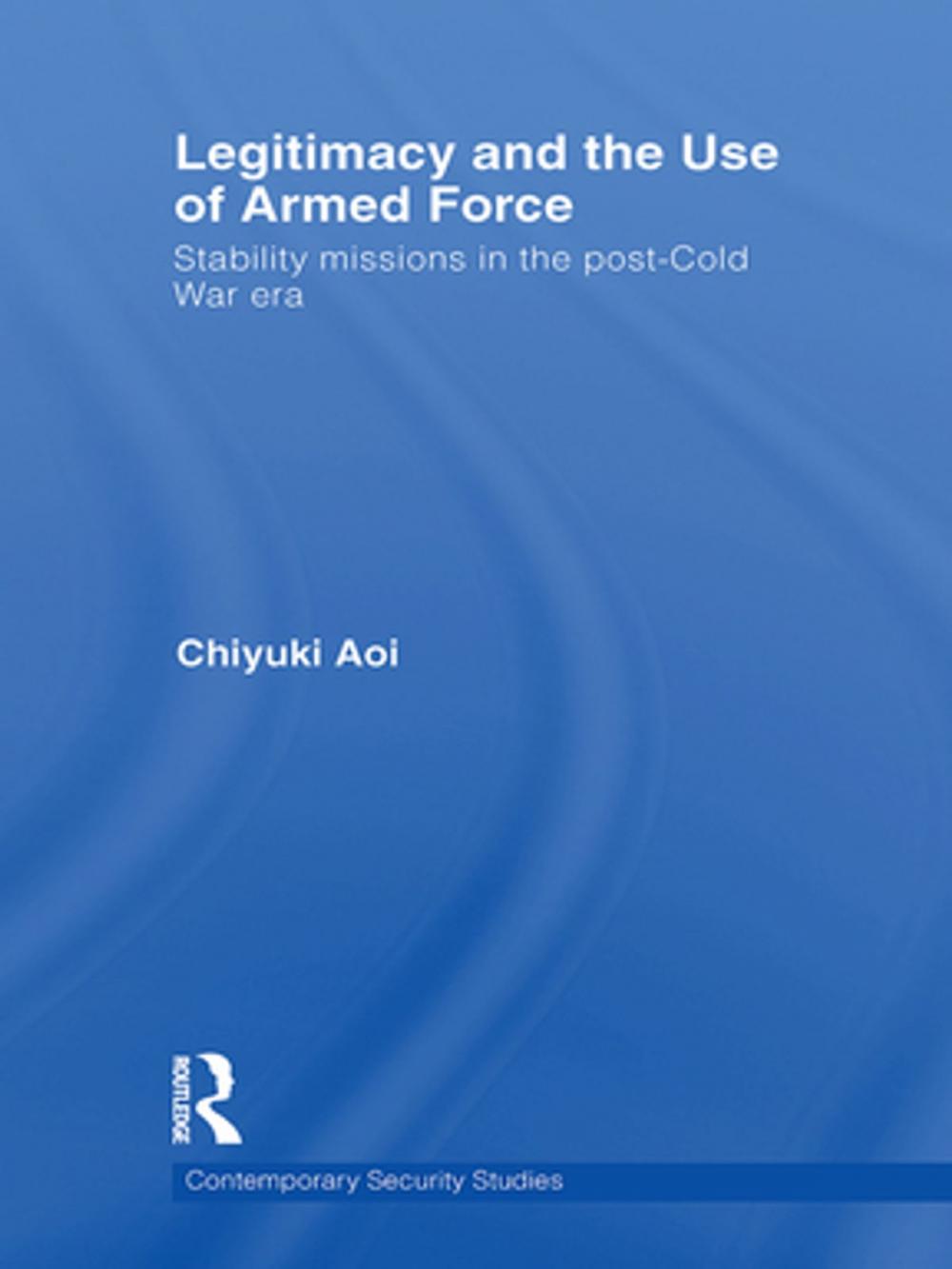 Big bigCover of Legitimacy and the Use of Armed Force