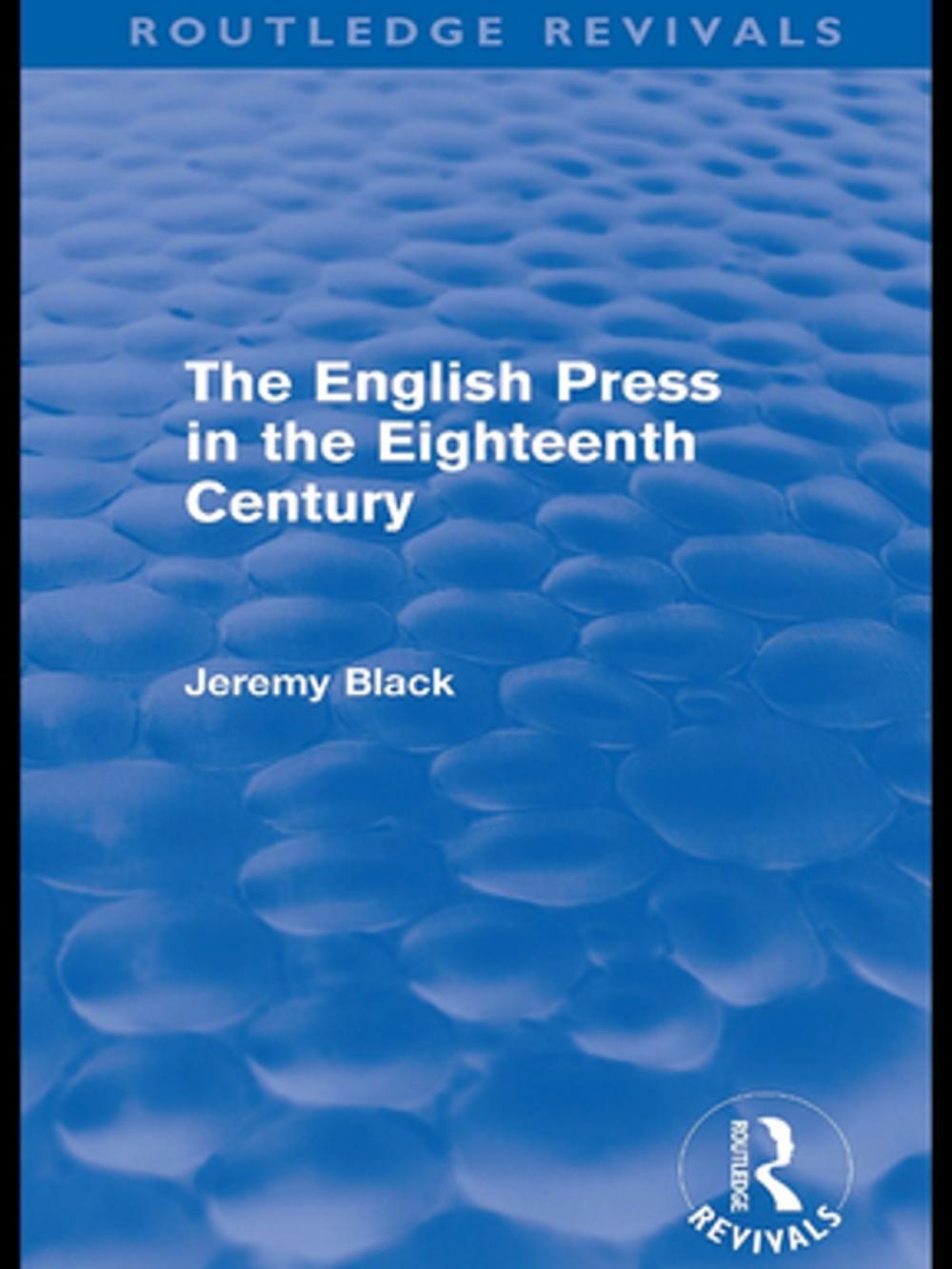 Big bigCover of The English Press in the Eighteenth Century (Routledge Revivals)