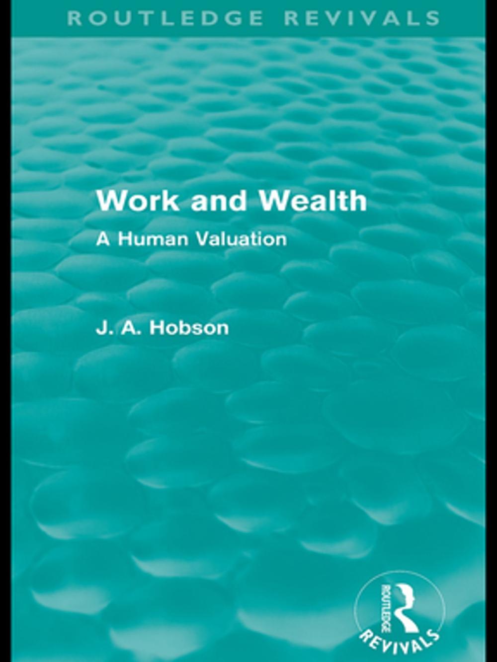 Big bigCover of Work and Wealth (Routledge Revivals)