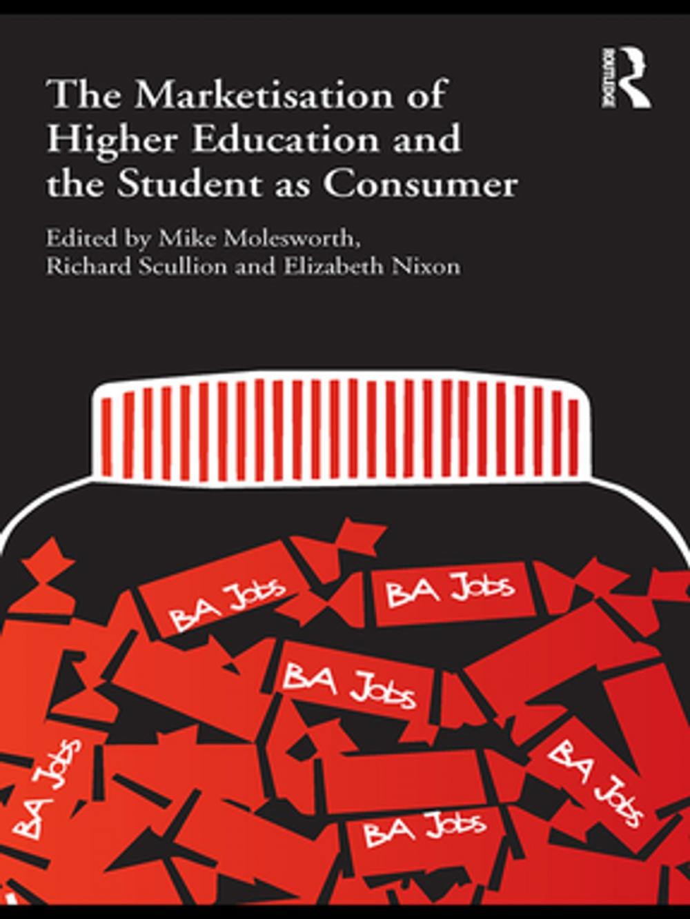 Big bigCover of The Marketisation of Higher Education and the Student as Consumer