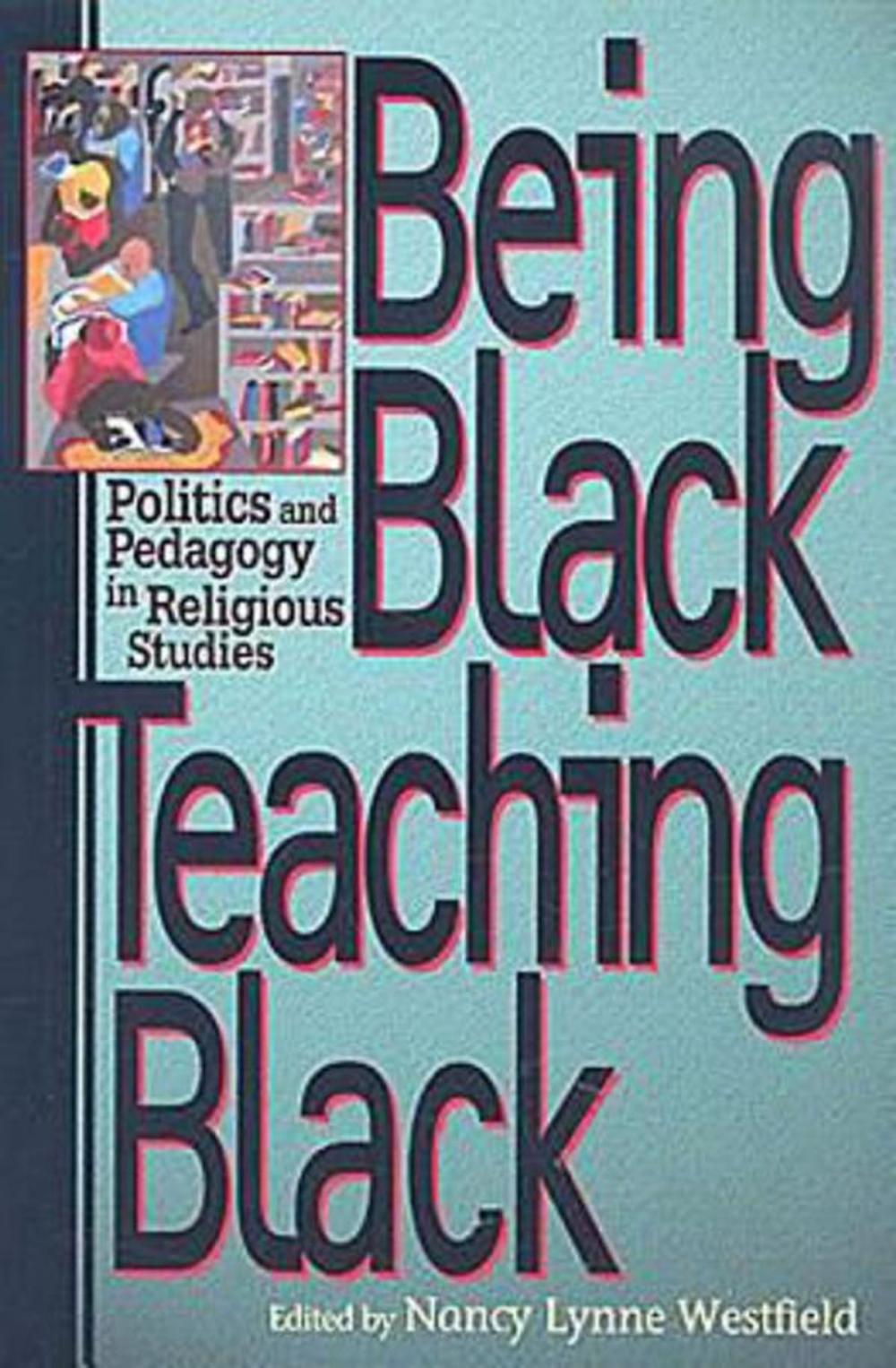 Big bigCover of Being Black, Teaching Black