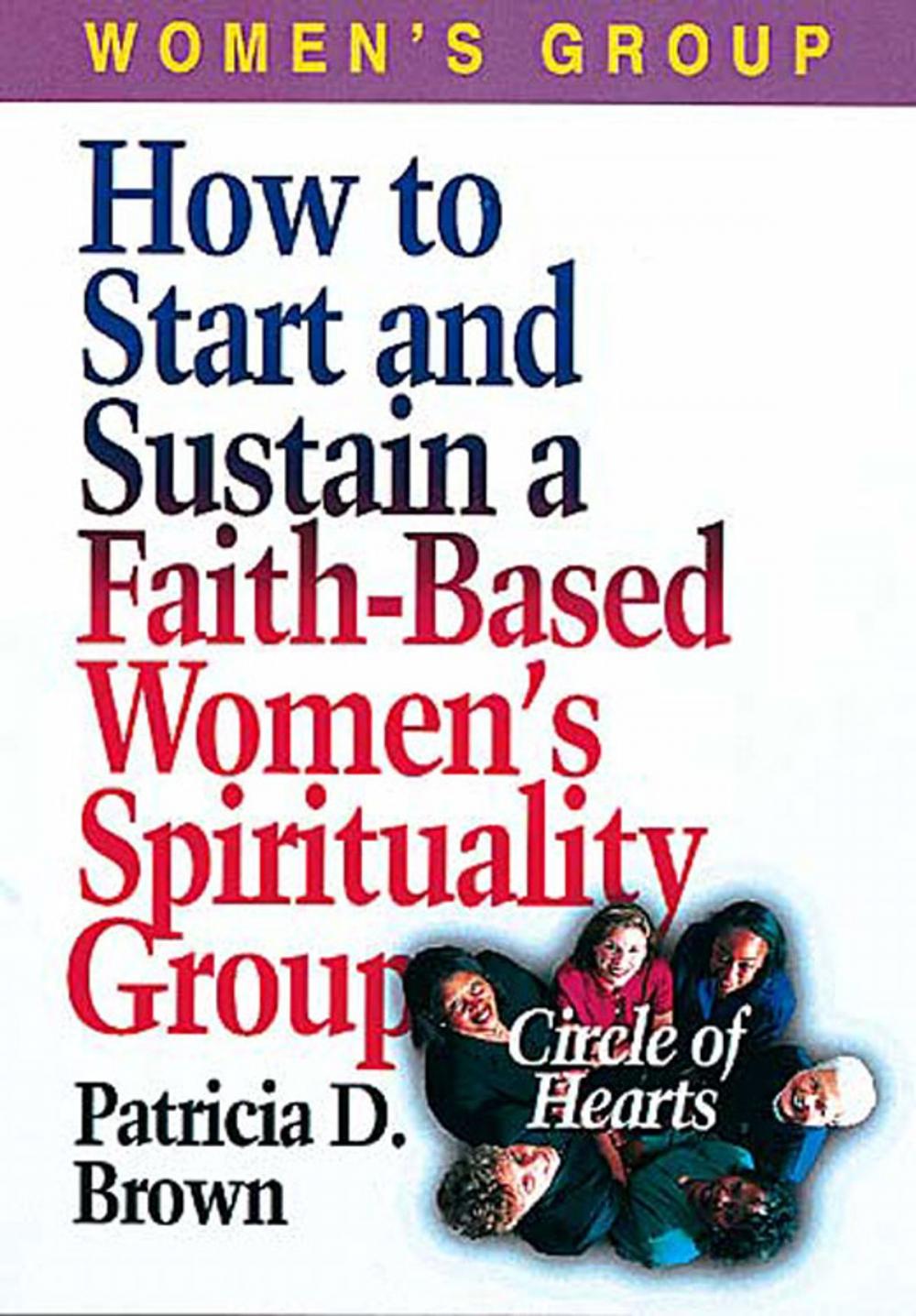 Big bigCover of How to Start and Sustain a Faith-Based Women's Spirituality Group