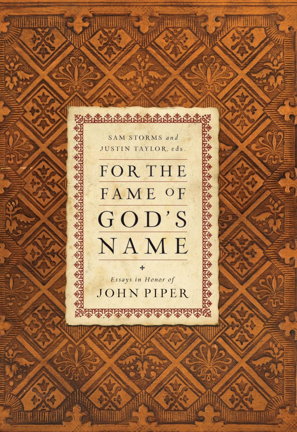 Big bigCover of For the Fame of God's Name: Essays in Honor of John Piper