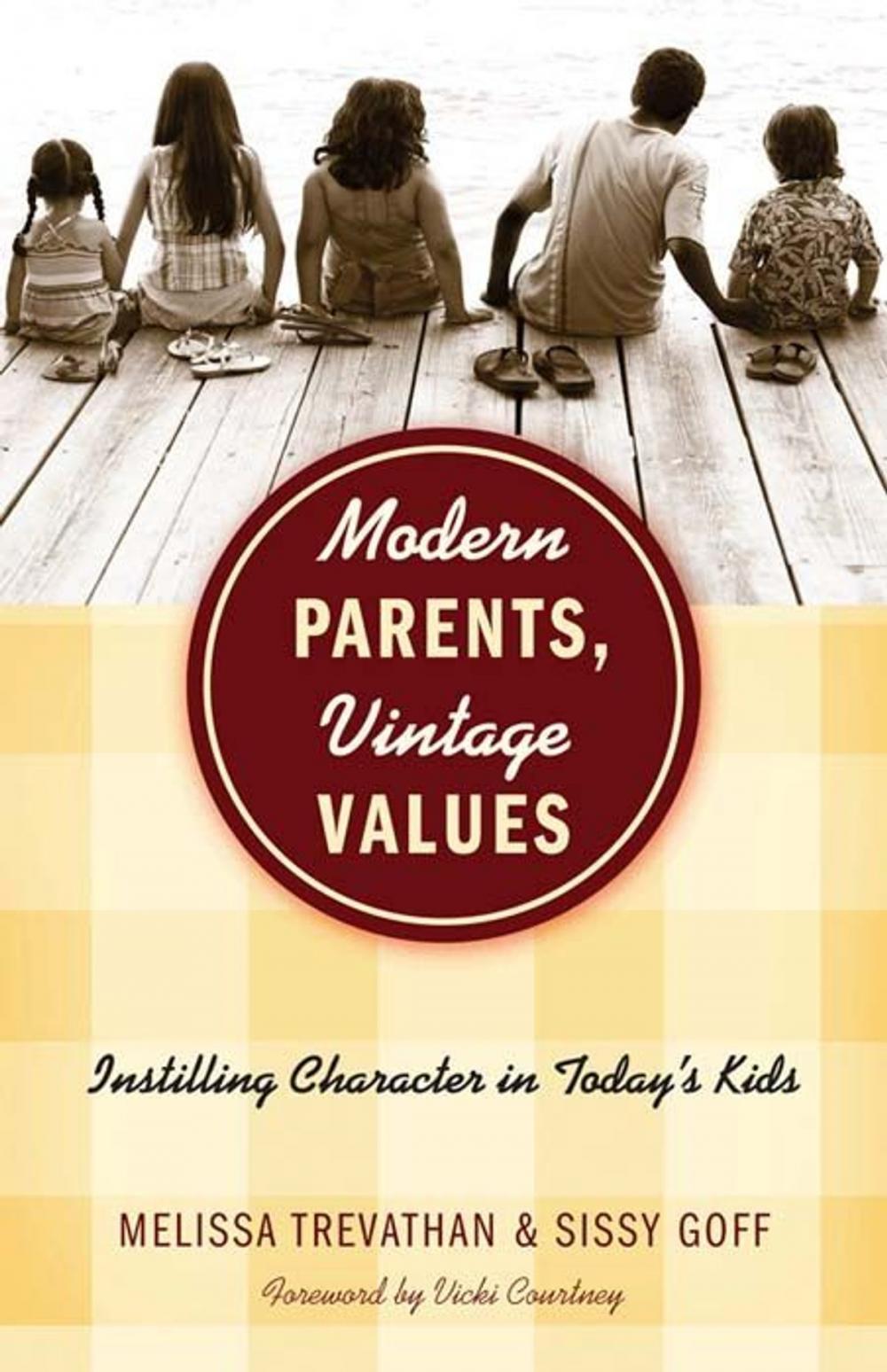 Big bigCover of Modern Parents, Vintage Values: Instilling Character in Today's Kids