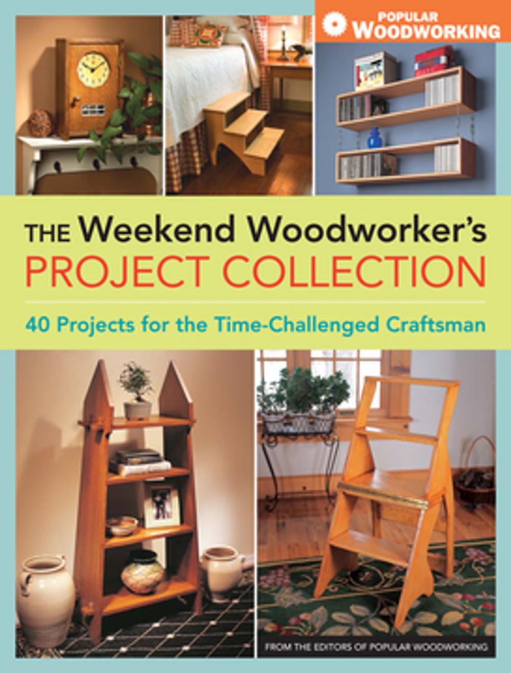 Big bigCover of The Weekend Woodworker's Project Collection