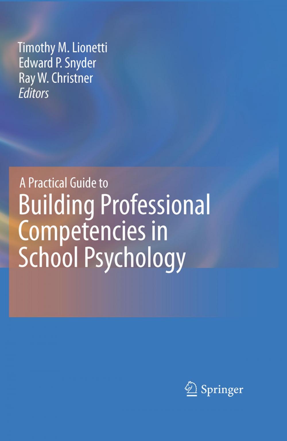 Big bigCover of A Practical Guide to Building Professional Competencies in School Psychology