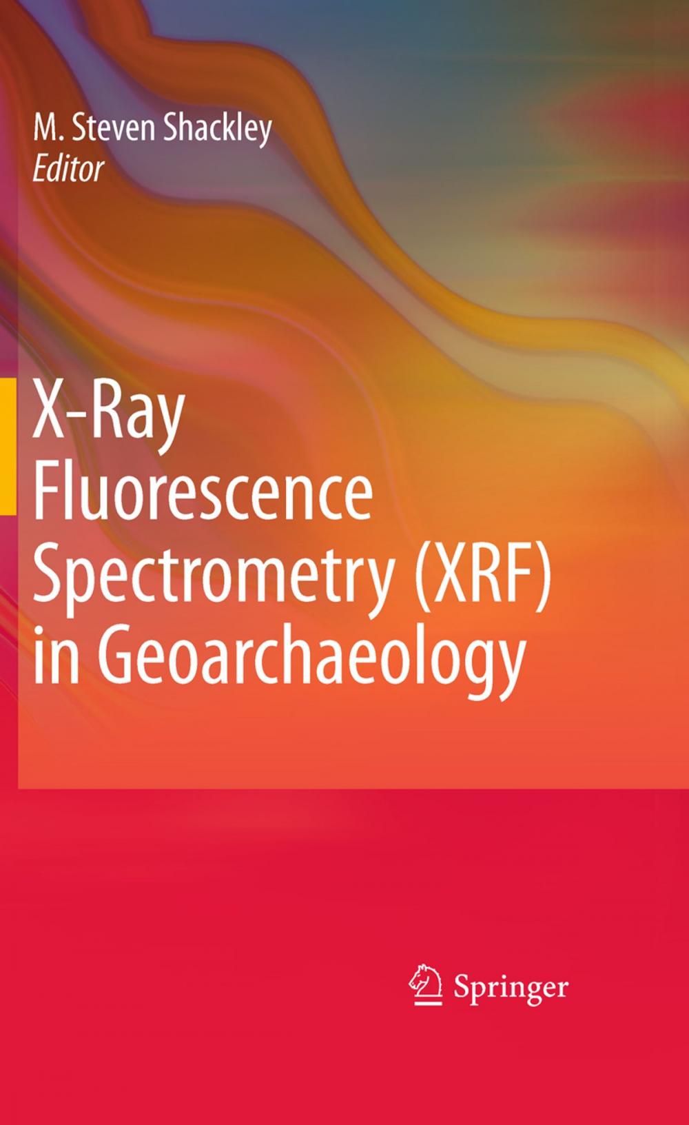 Big bigCover of X-Ray Fluorescence Spectrometry (XRF) in Geoarchaeology