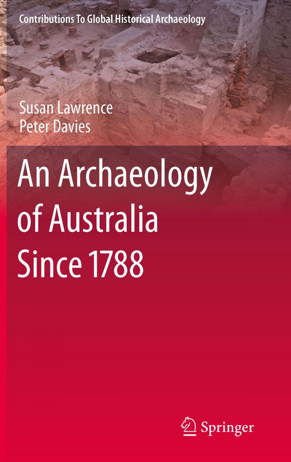 Big bigCover of An Archaeology of Australia Since 1788