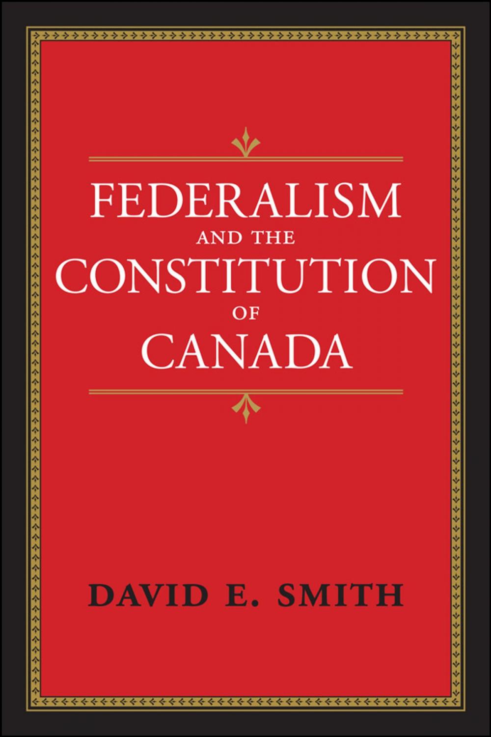 Big bigCover of Federalism and the Constitution of Canada