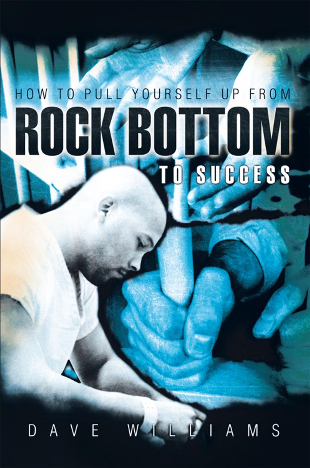 Big bigCover of How to Pull Yourself up from Rock Bottom to Success