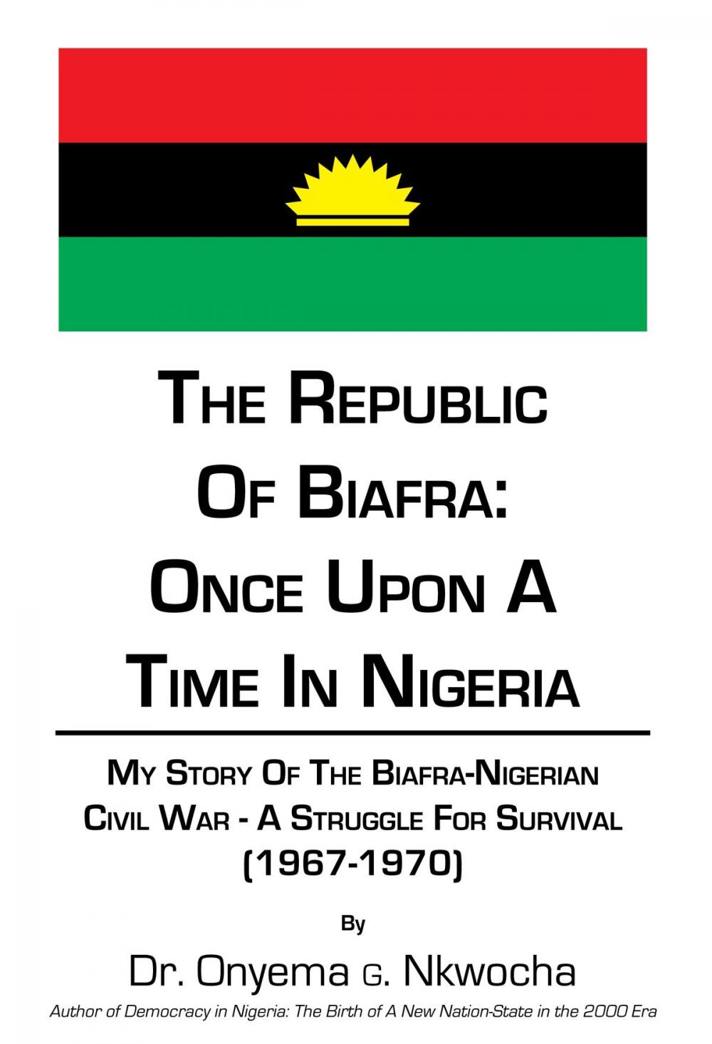 Big bigCover of The Republic of Biafra: Once Upon a Time in Nigeria