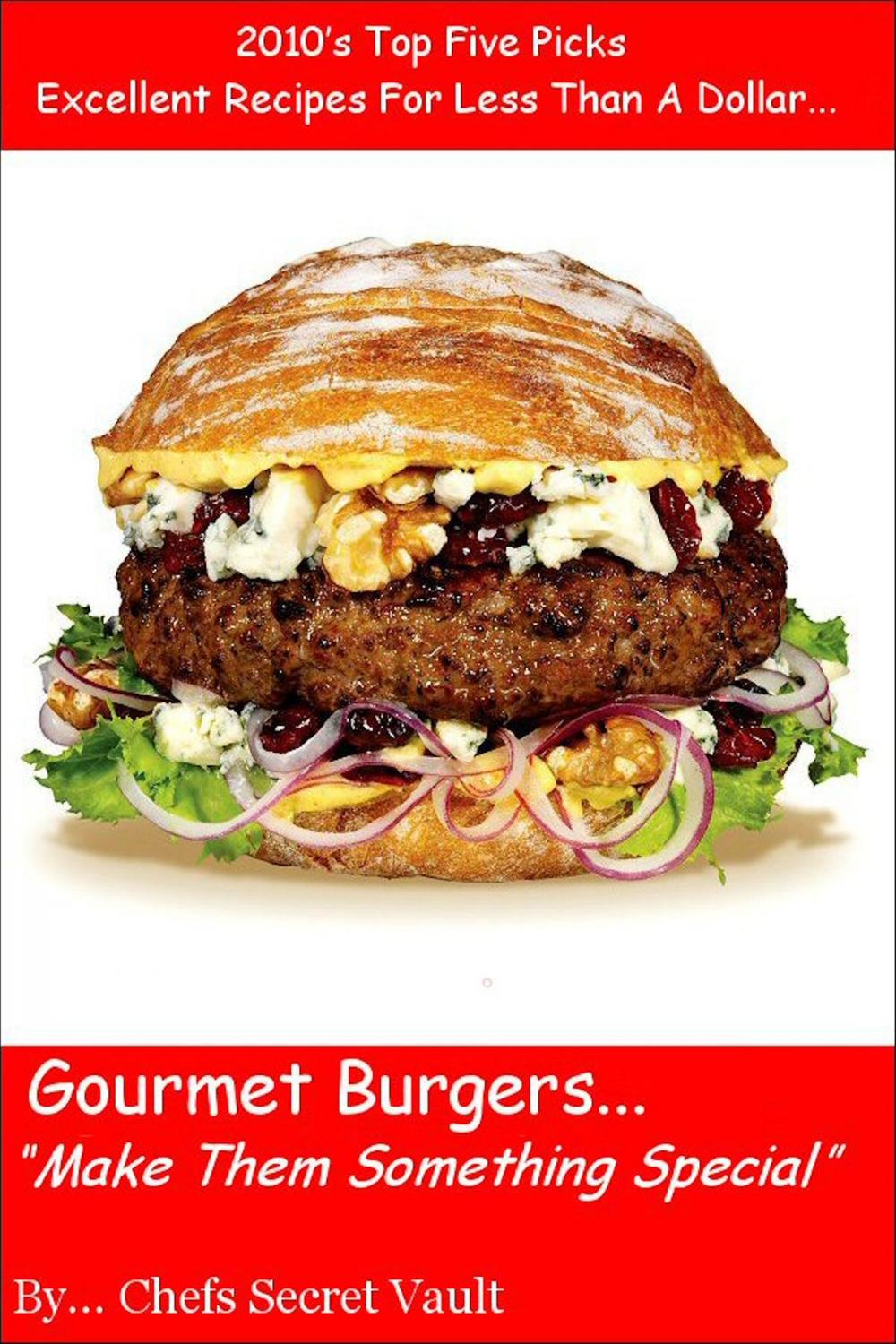 Big bigCover of Gourmet Burgers... “Make Them Something Special”