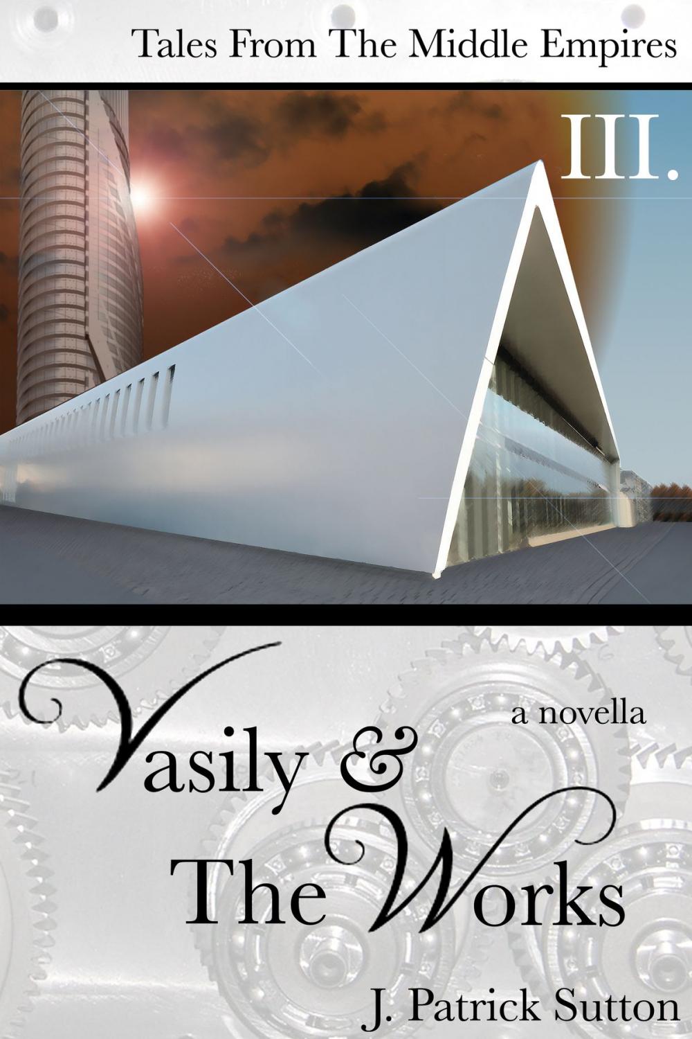 Big bigCover of Vasily & The Works (Tales from the Middle Empires Vol III)