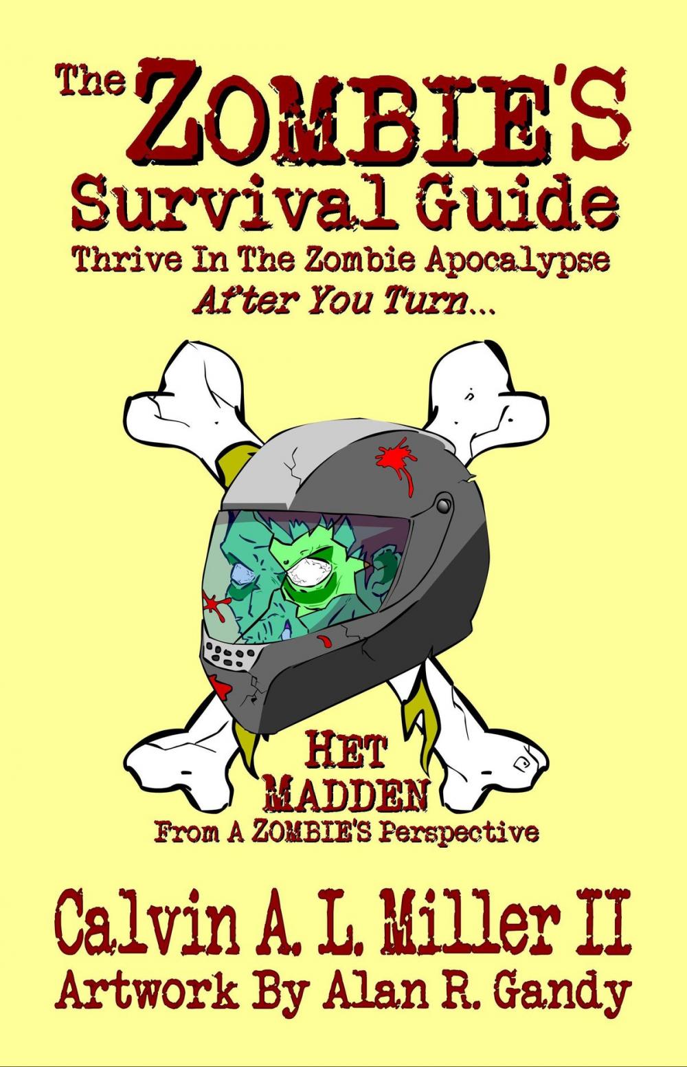 Big bigCover of The ZOMBIE'S Survival Guide, Thrive In The Zombie Apocalypse AFTER You Turn...