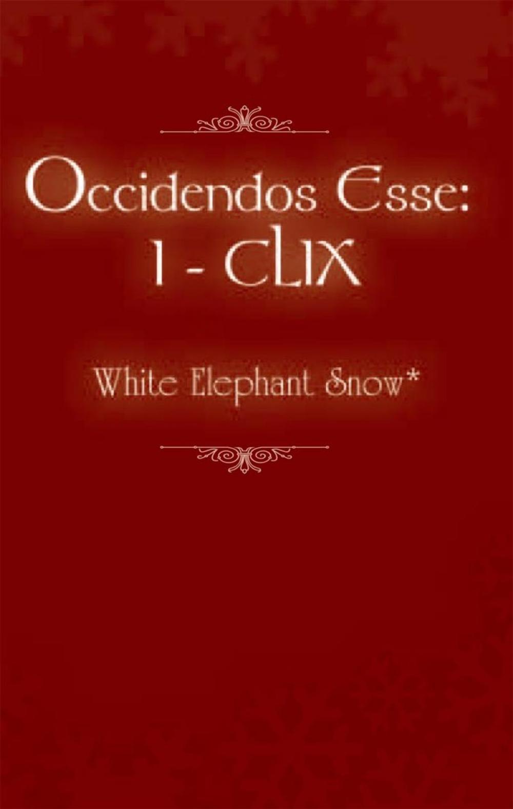 Big bigCover of Occidendos Esse: I - Clix