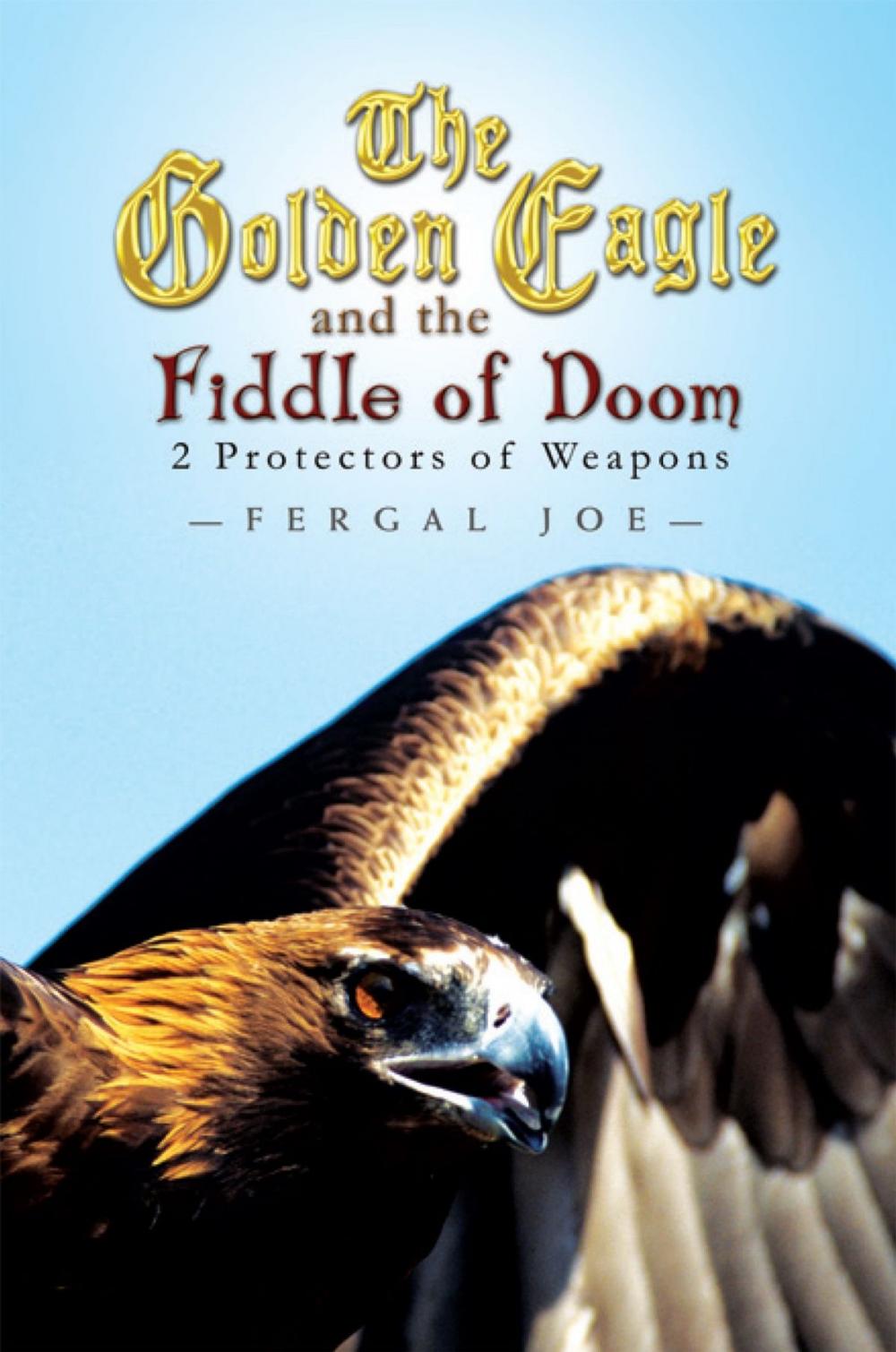 Big bigCover of The Golden Eagle and the Fiddle of Doom: 2 Protectors of Weapons