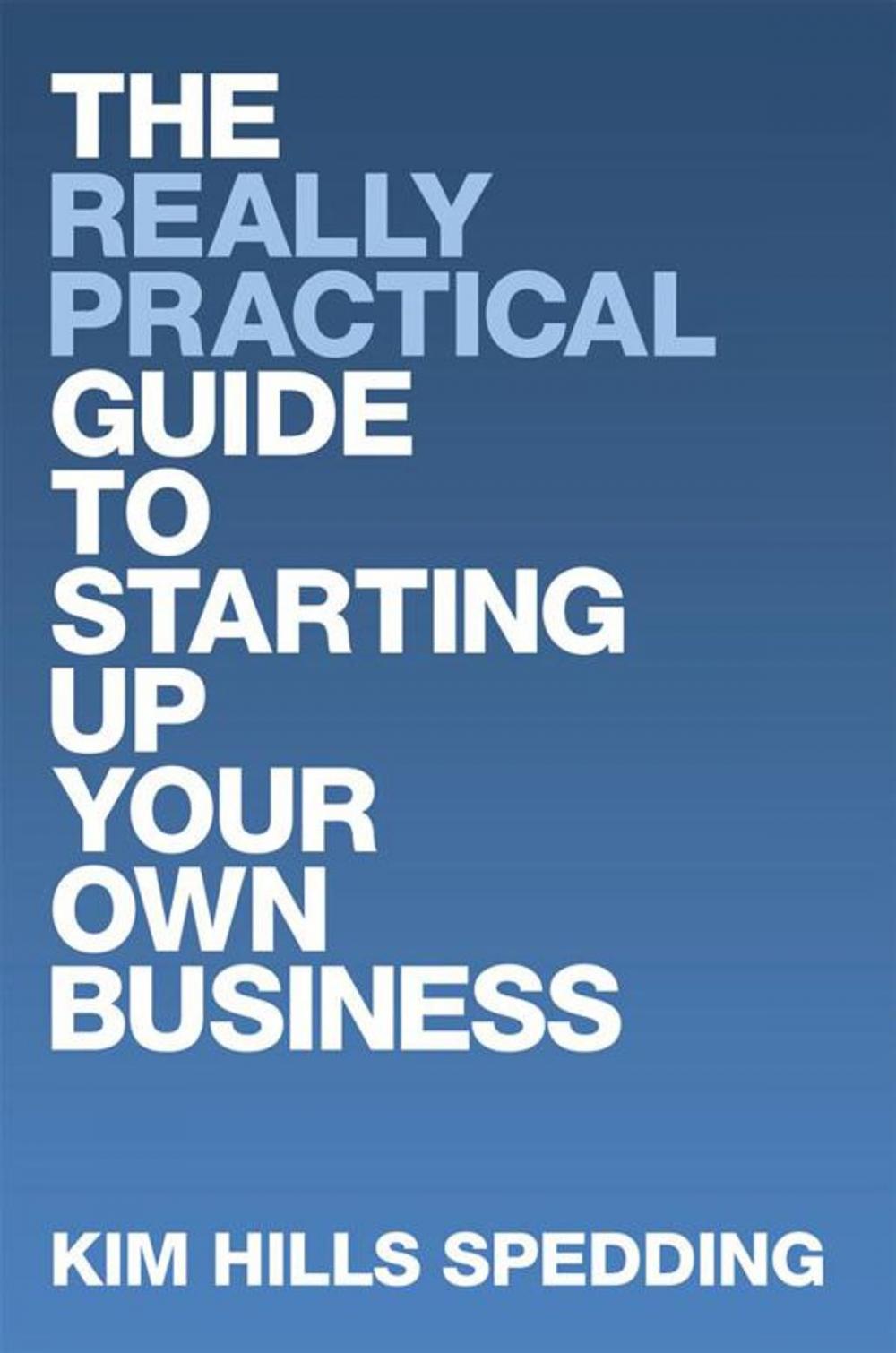 Big bigCover of The Really Practical Guide to Starting up Your Own Business