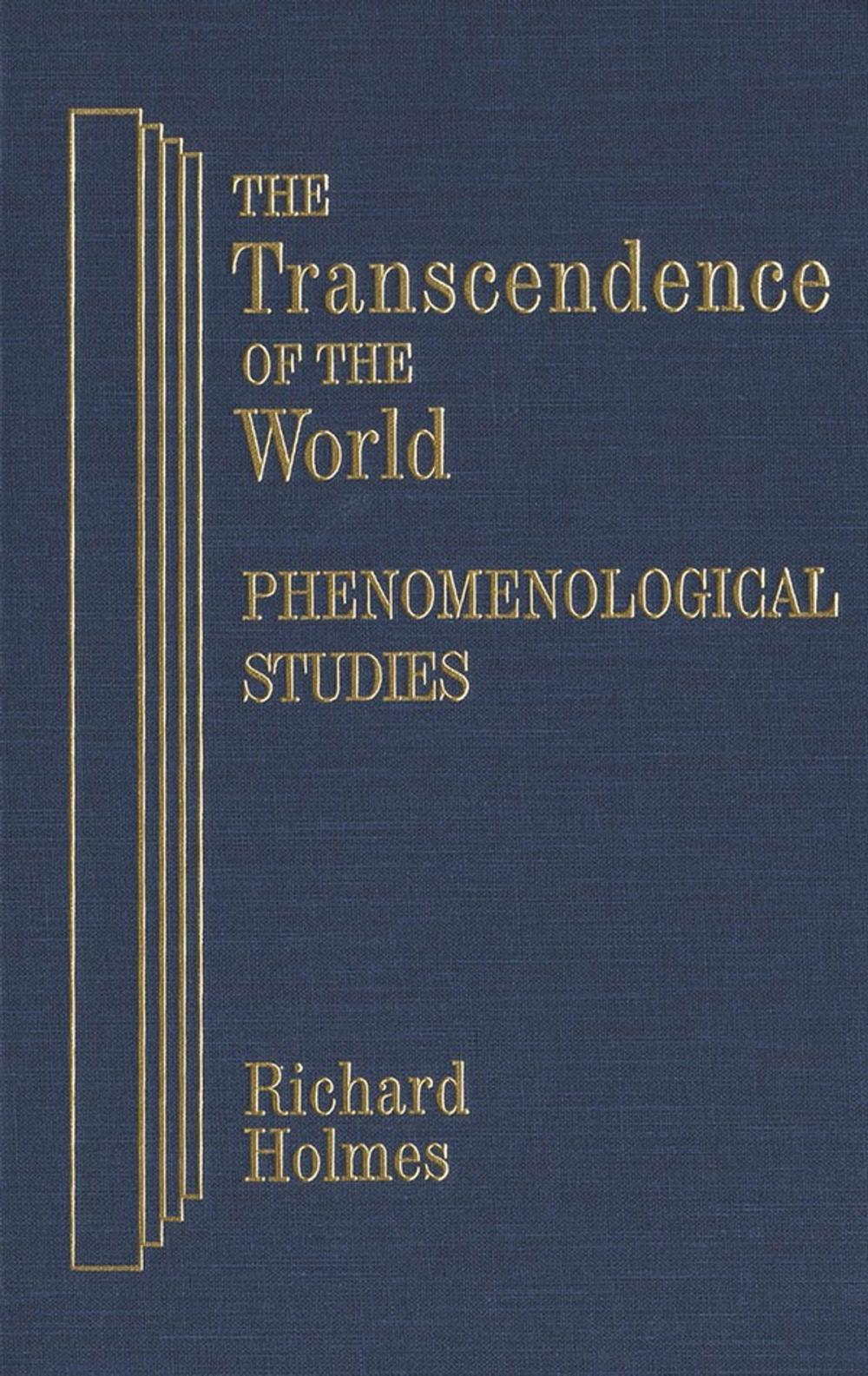 Big bigCover of The Transcendence of the World: Phenomenological Studies