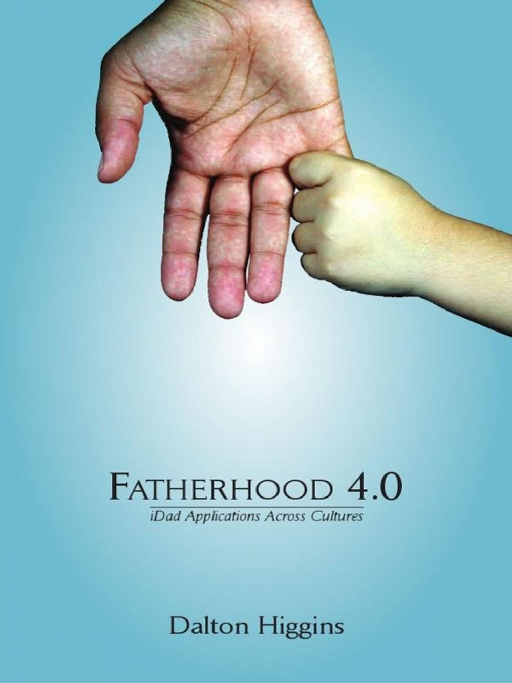 Big bigCover of Fatherhood 4.0: iDad Applications Across Cultures