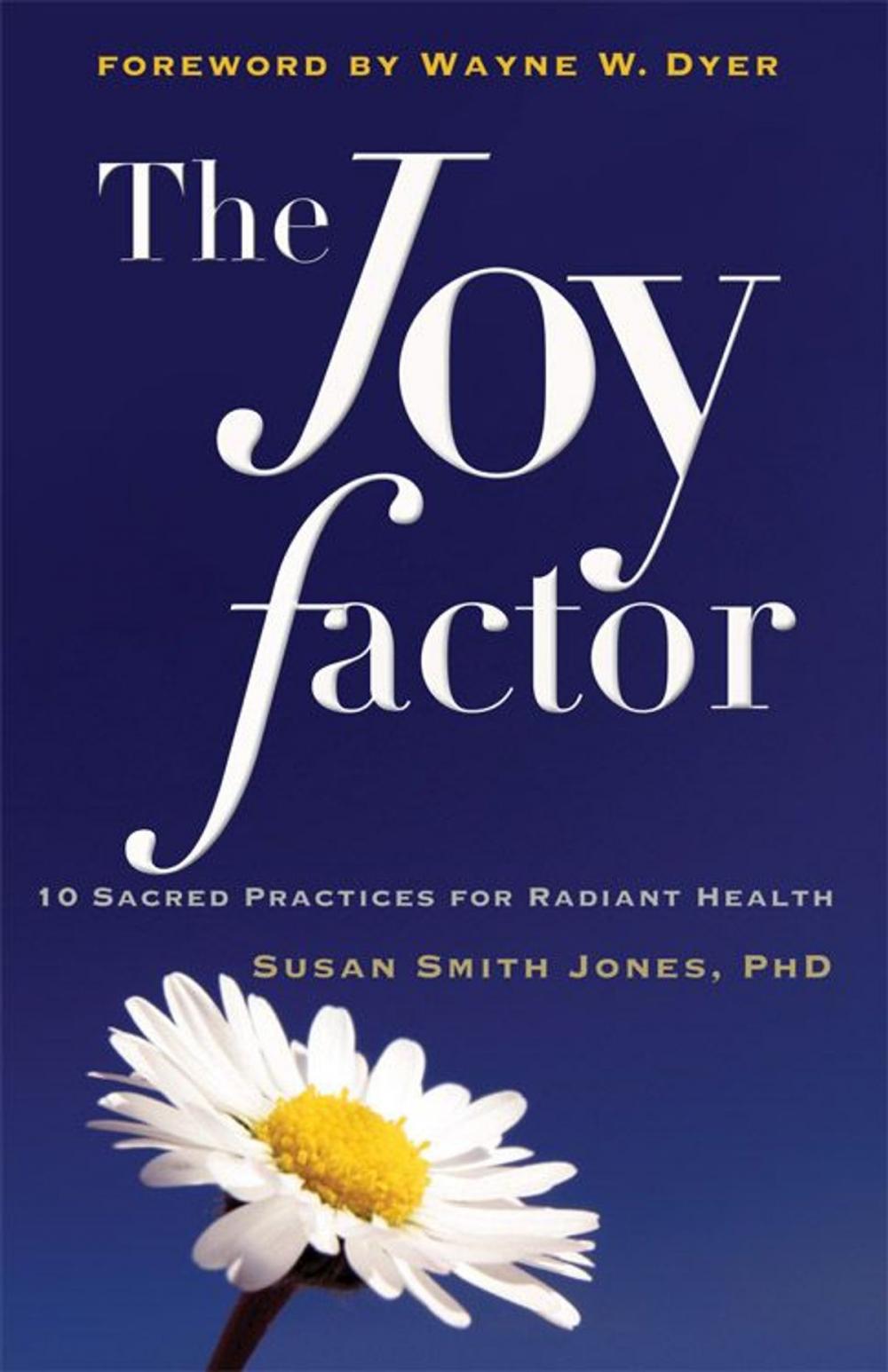 Big bigCover of Joy Factor, The: 10 Sacred Practices For Radiant Health