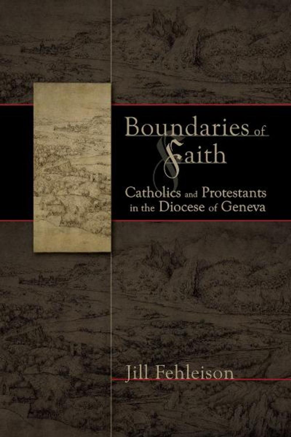 Big bigCover of Boundaries of Fatih: Catholics and Protestants in the Diocese of Geneva