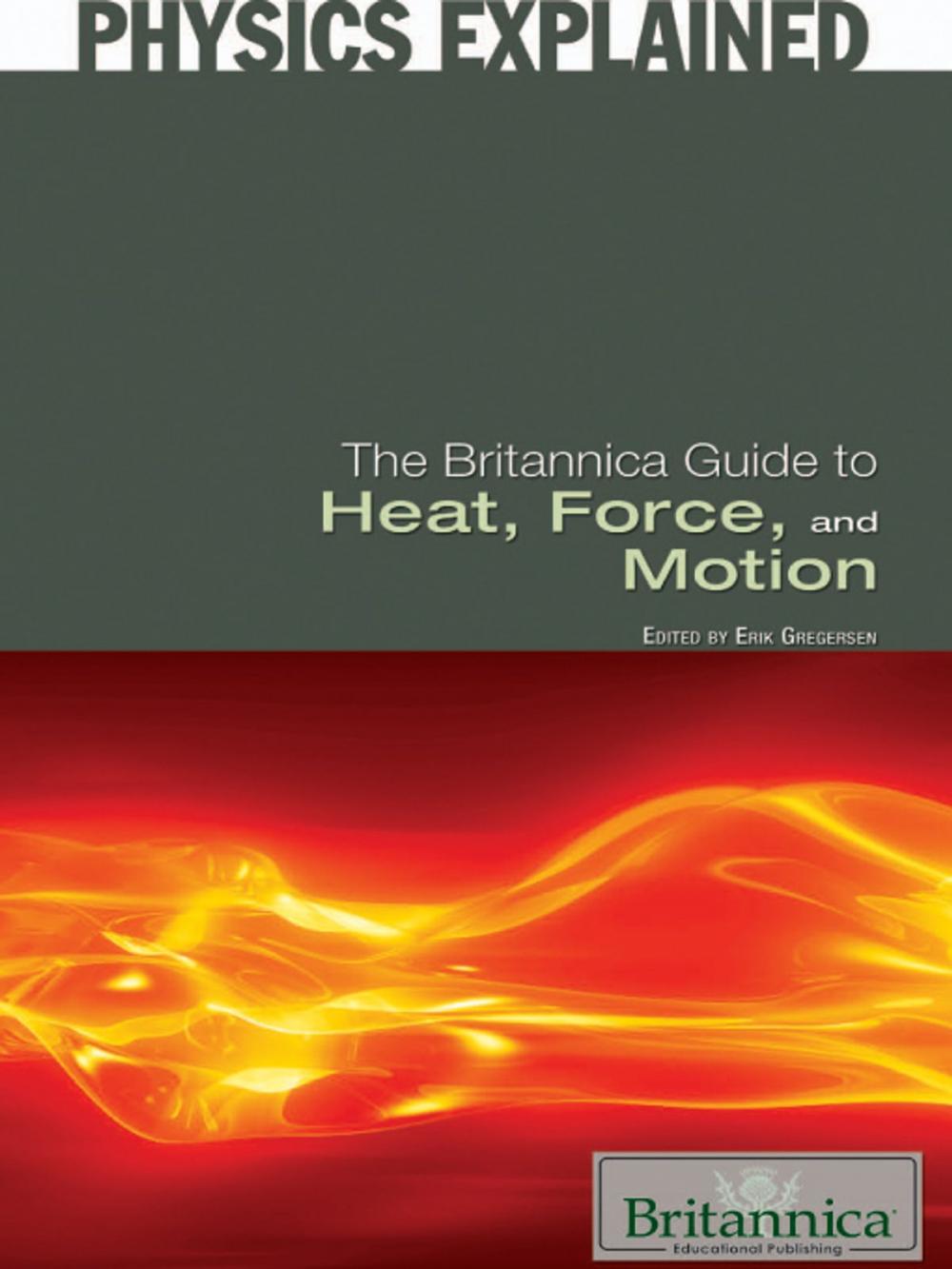 Big bigCover of The Britannica Guide to Heat, Force, and Motion