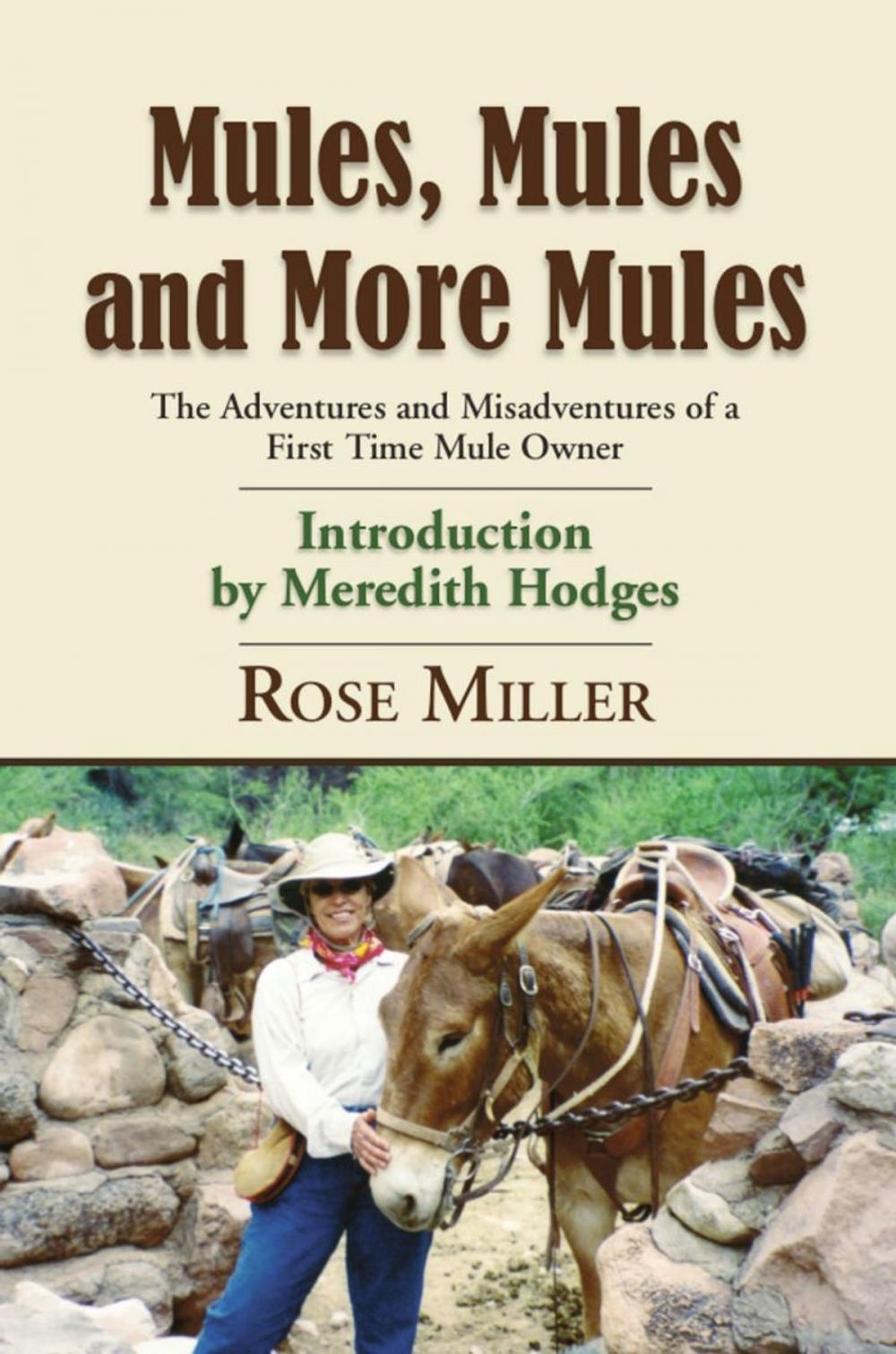 Big bigCover of MULES, MULES AND MORE MULES: The Adventures and Misadventures of a First Time Mule Owner