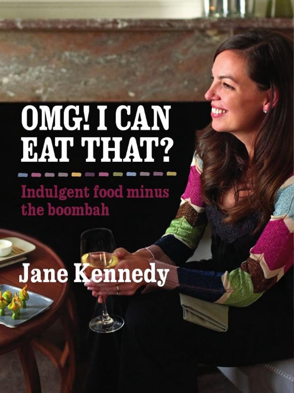 Big bigCover of OMG! I can eat that? Indulgent Food Minus the Boombah