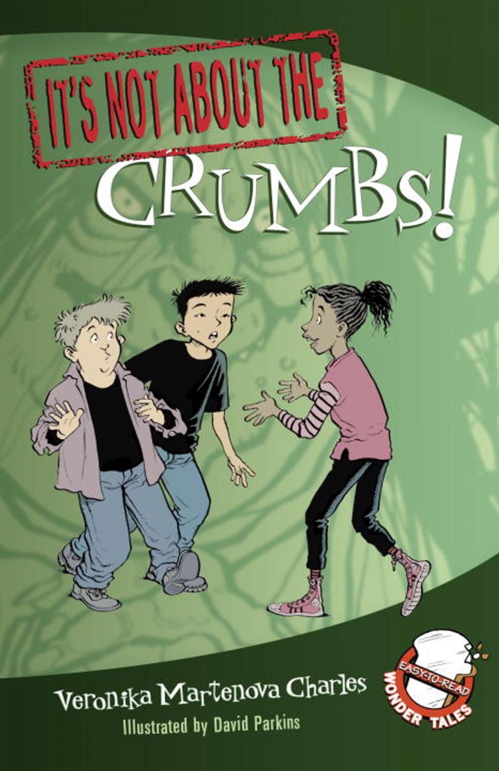 Big bigCover of It's Not about the Crumbs!