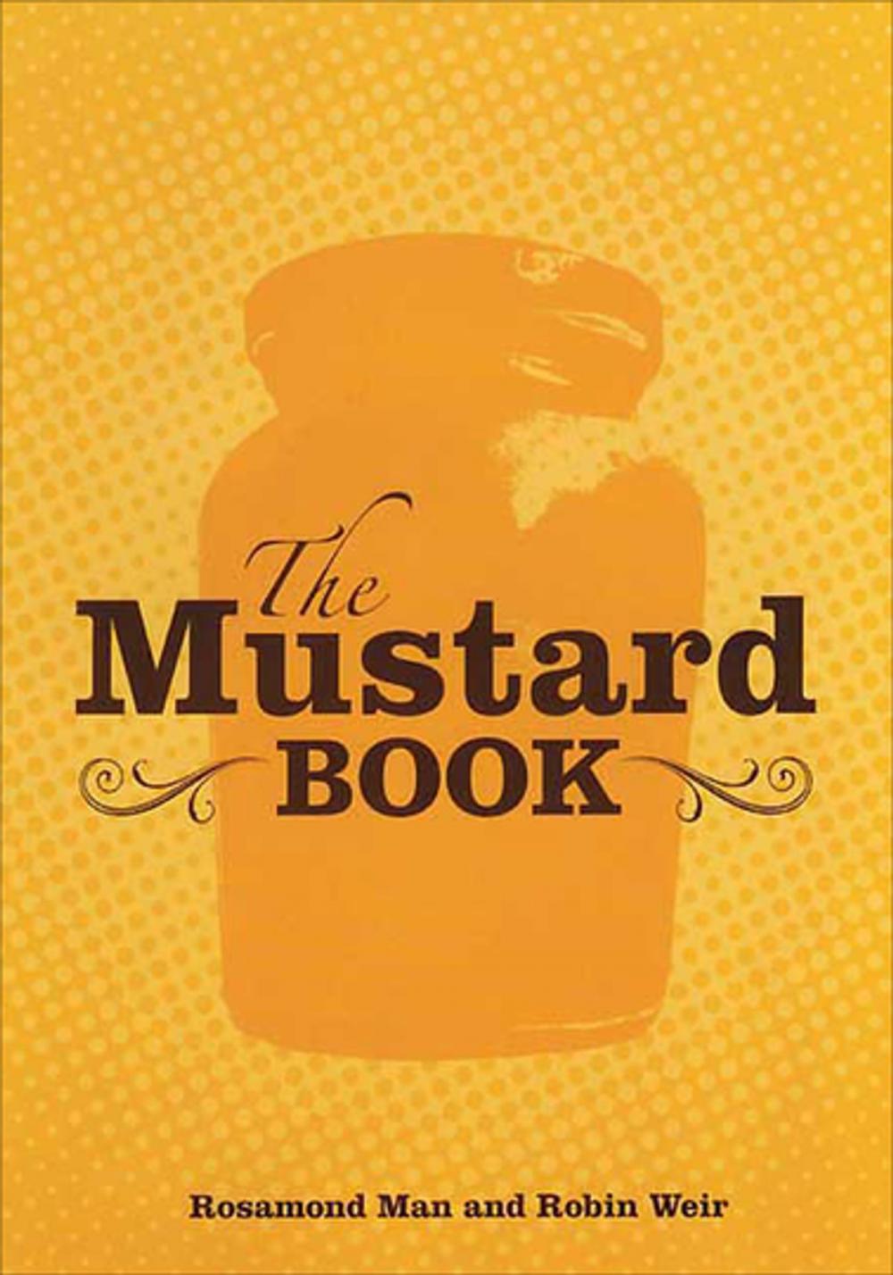 Big bigCover of The Mustard Cookbook