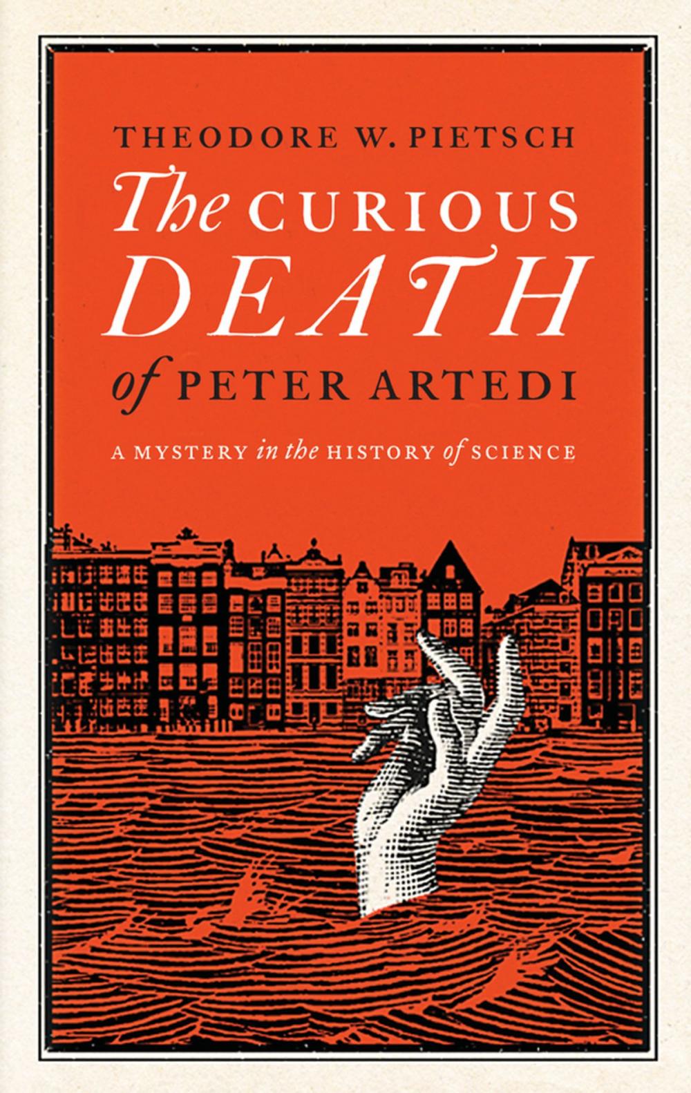 Big bigCover of The Curious Death of Peter Artedi: A Mystery in the History of Science