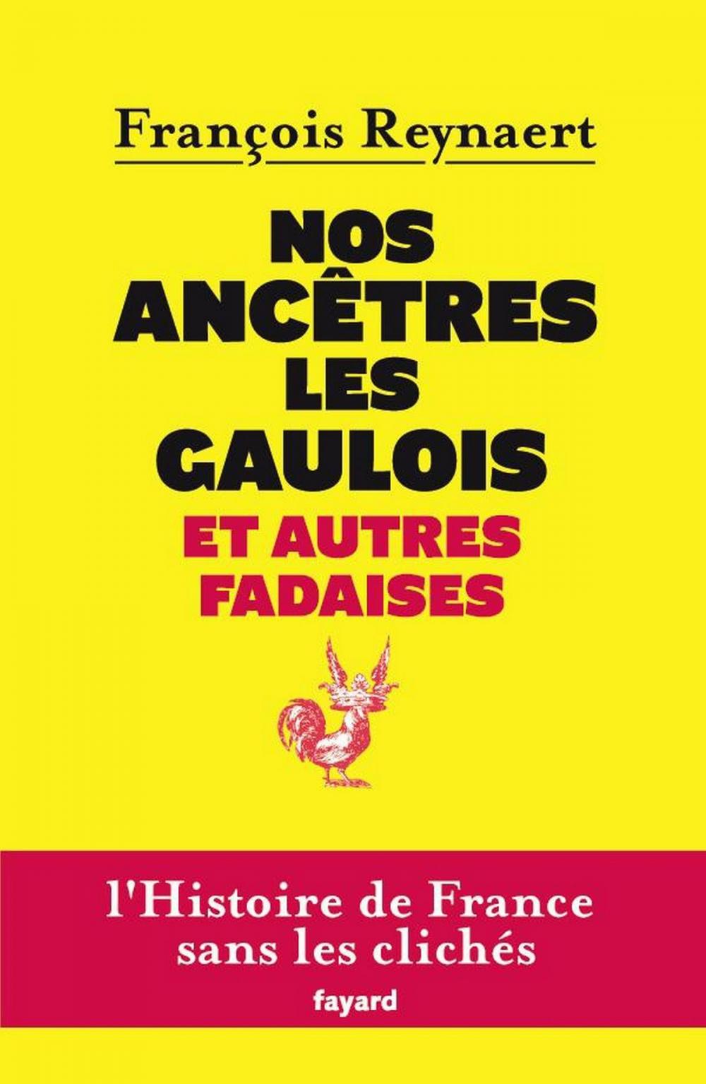 Big bigCover of Nos ancêtres les Gaulois et autres fadaises