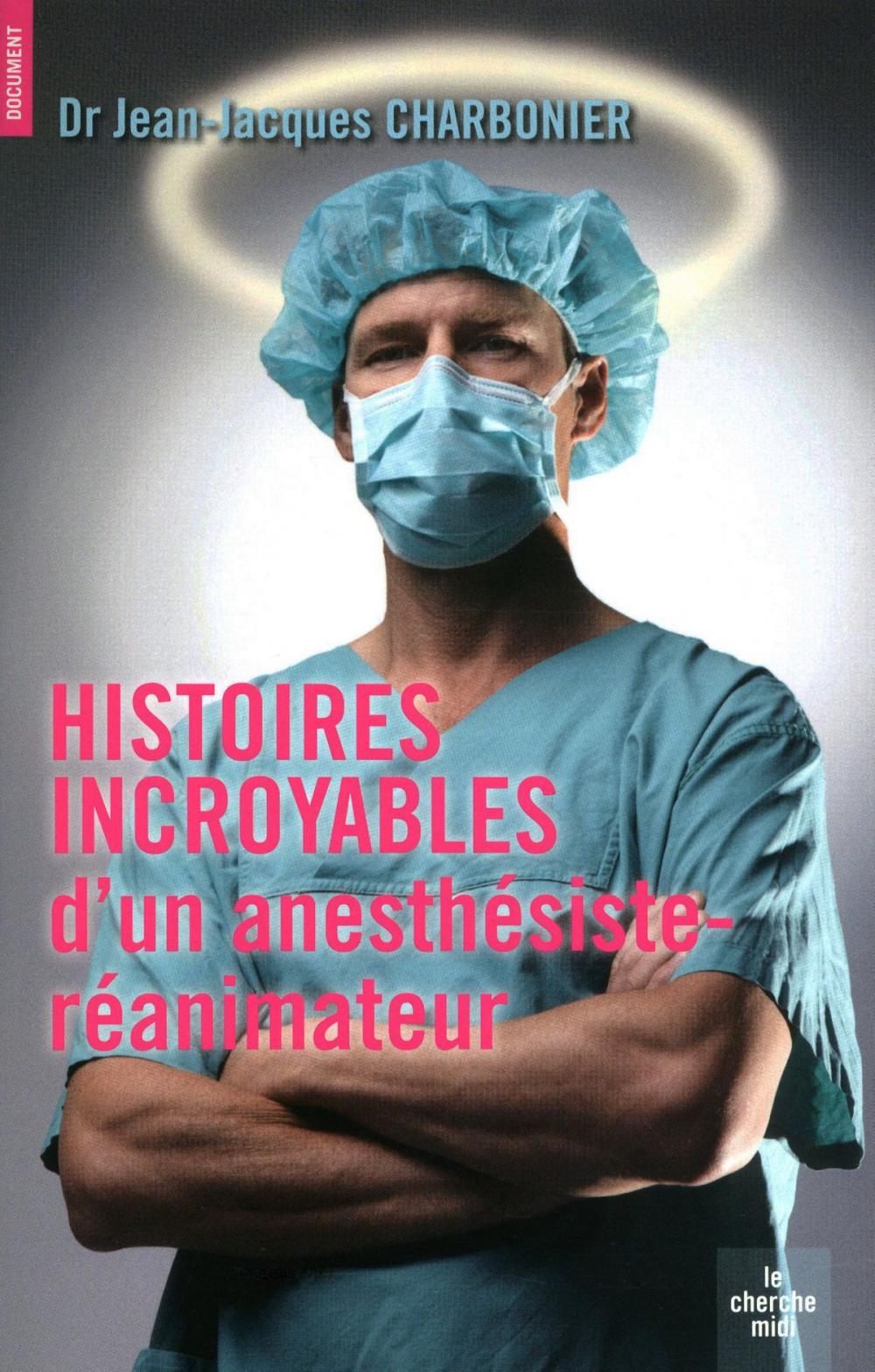 Big bigCover of Histoires incroyables d'un anesthésiste-réanimateur