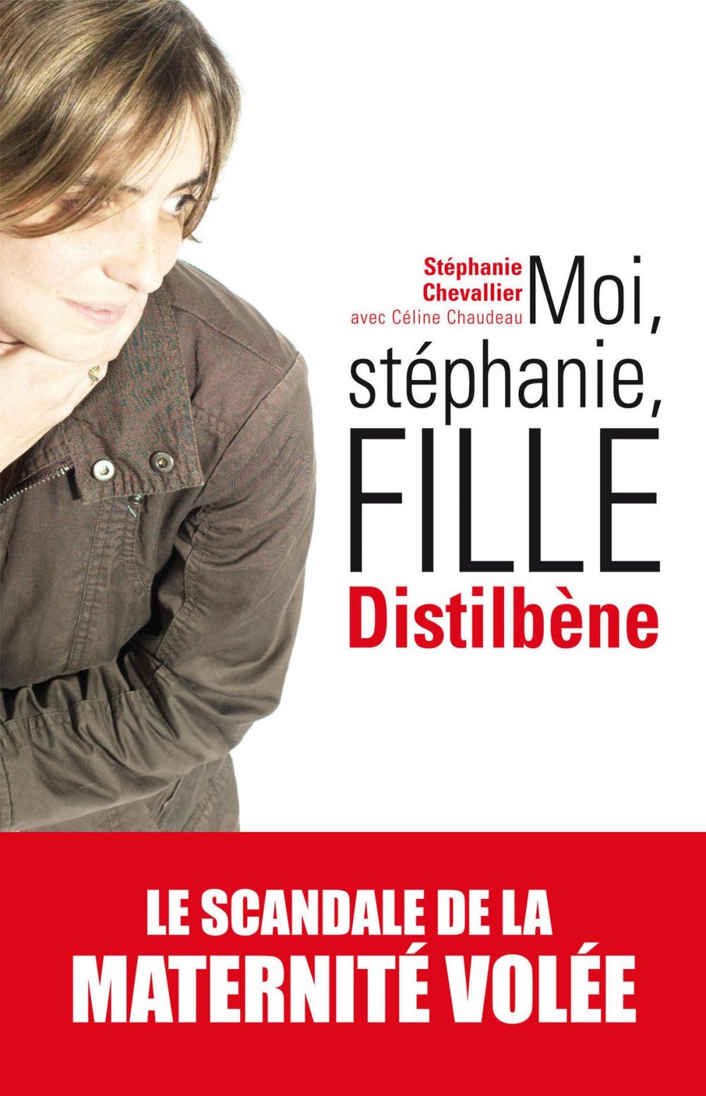 Big bigCover of Moi, Stéphanie, fille Distilbène