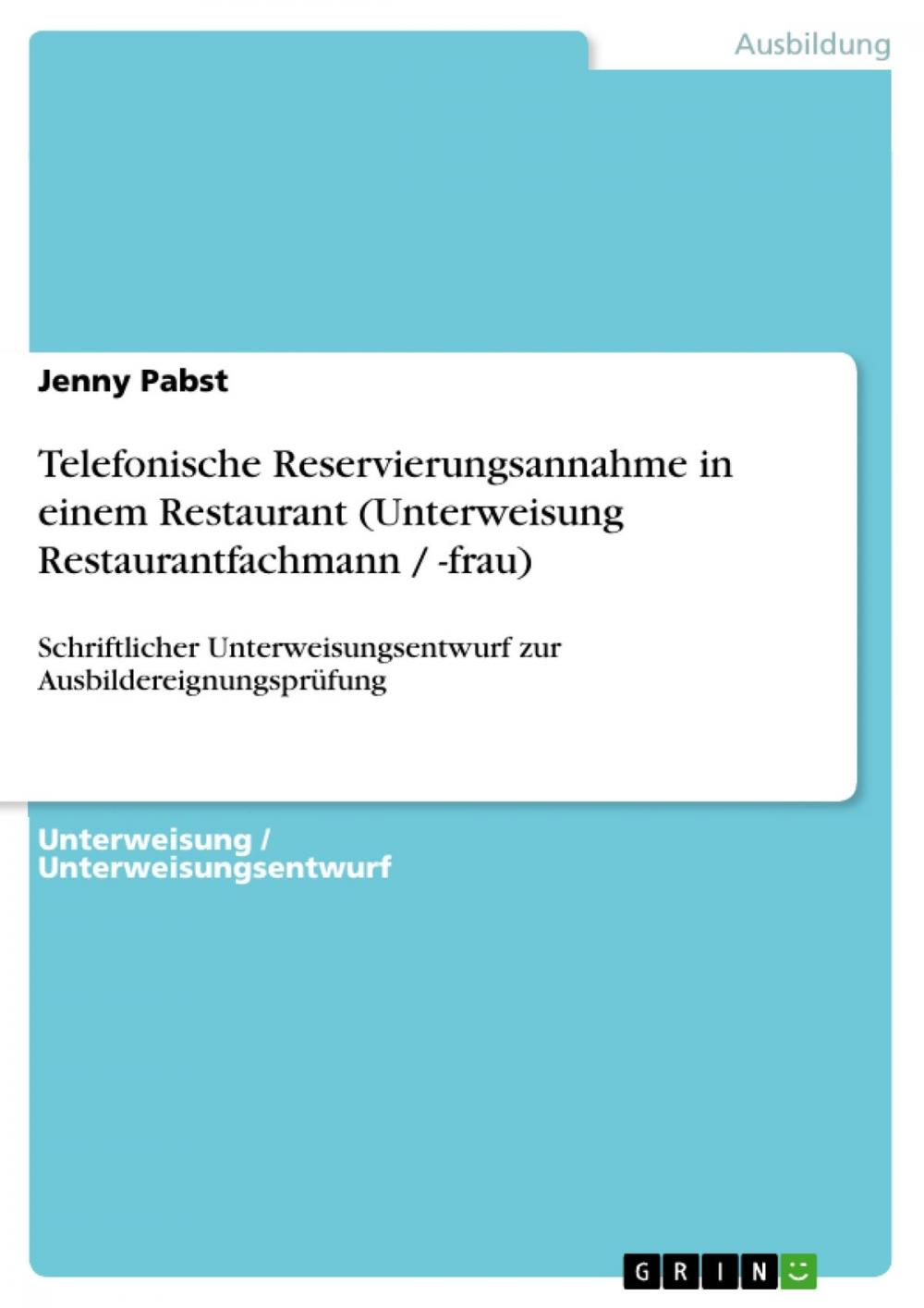 Big bigCover of Telefonische Reservierungsannahme in einem Restaurant (Unterweisung Restaurantfachmann / -frau)