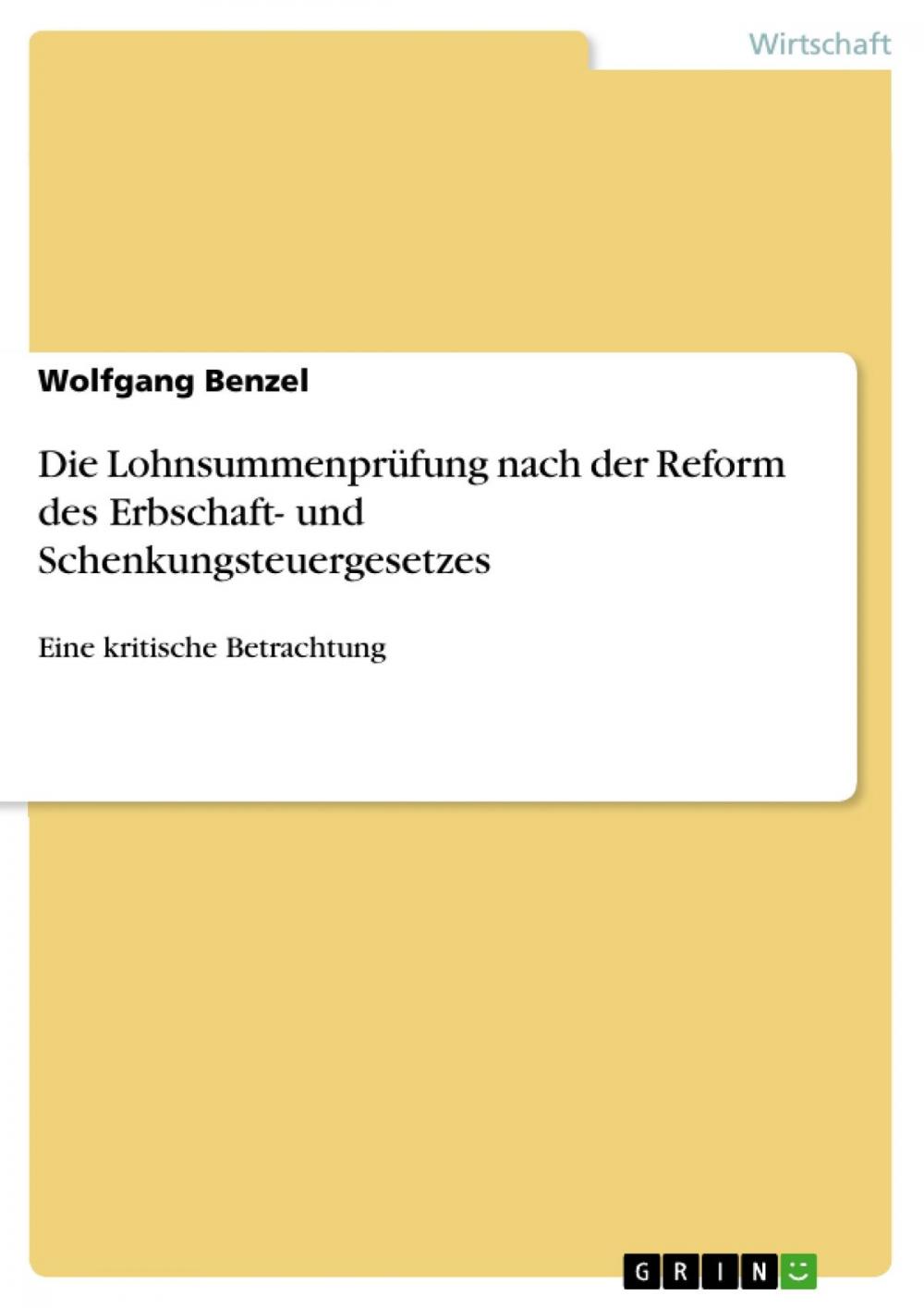 Big bigCover of Die Lohnsummenprüfung nach der Reform des Erbschaft- und Schenkungsteuergesetzes