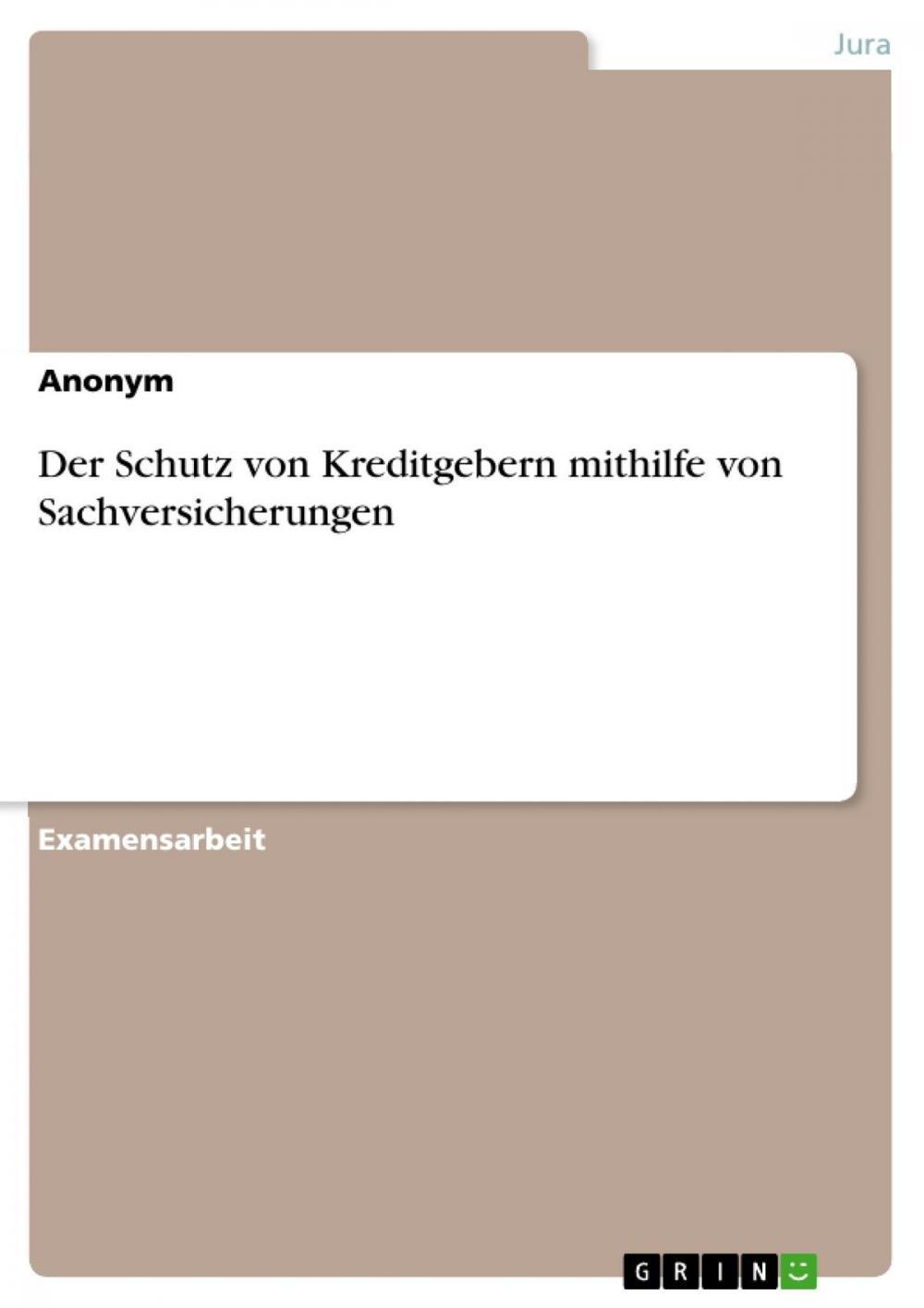 Big bigCover of Der Schutz von Kreditgebern mithilfe von Sachversicherungen