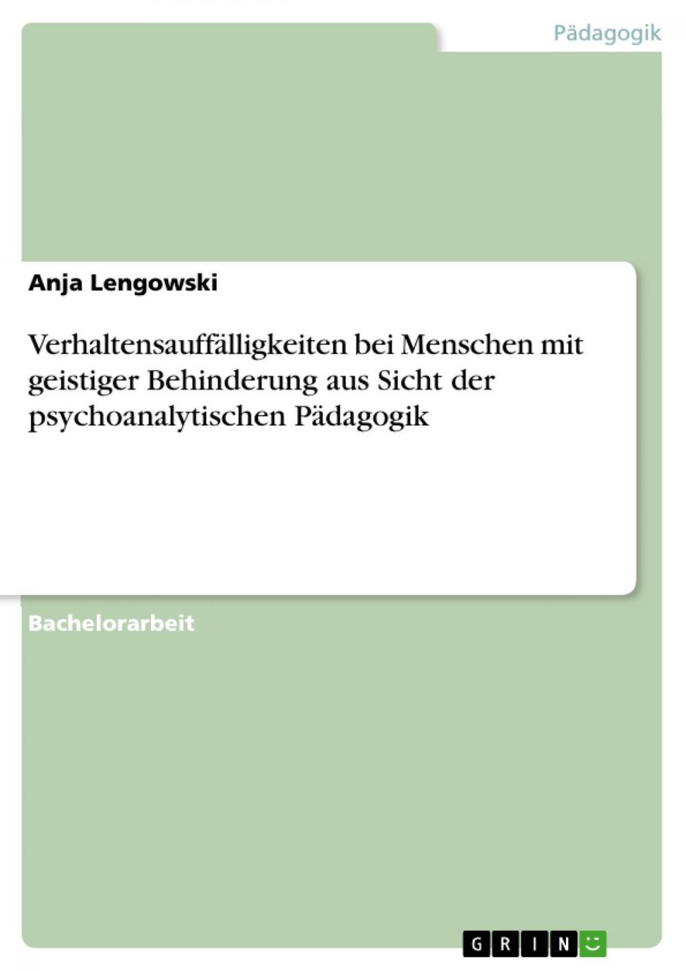 Big bigCover of Verhaltensauffälligkeiten bei Menschen mit geistiger Behinderung aus Sicht der psychoanalytischen Pädagogik