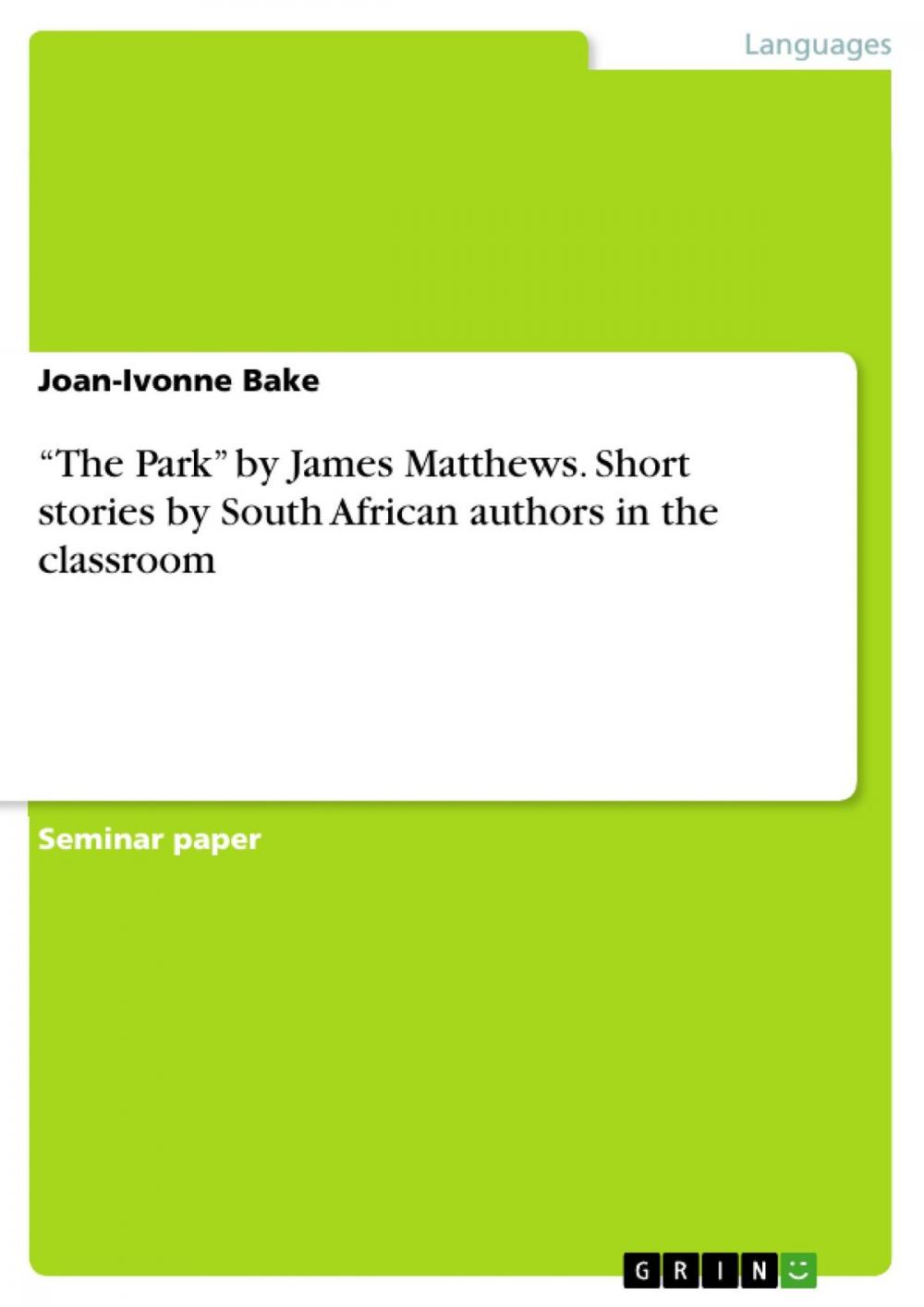 Big bigCover of 'The Park' by James Matthews. Short stories by South African authors in the classroom