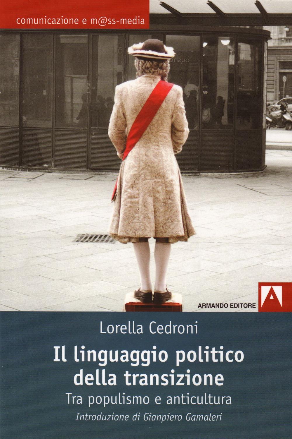 Big bigCover of Il linguaggio politico della transizione. Tra populismo e anticultura