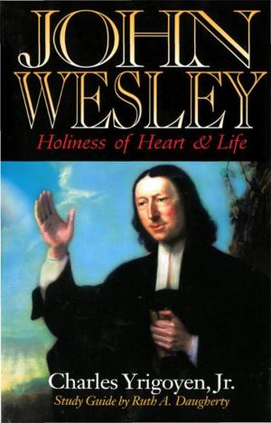 Cover of the book John Wesley: Holiness of Heart and Life by Thomas G. Bandy