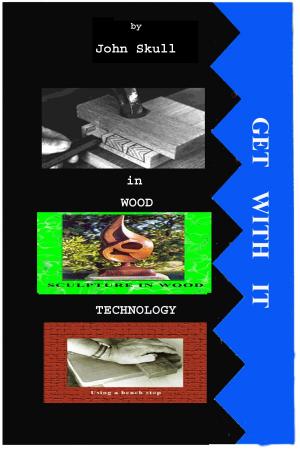 Cover of the book Get With It in Wood Technology by Ángel Candelaria