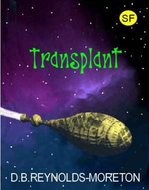 Cover of the book Transplant by David.  B. Reynolds-Moreton