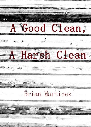Cover of the book A Good Clean, A Harsh Clean by Mons Kallentoft, Markus Lutteman
