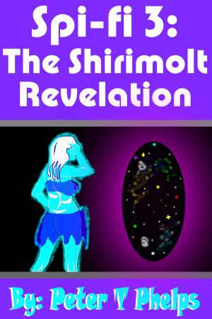 Cover of the book Spi-Fi 3: The Shirimolt Revelation by TED BRAUN