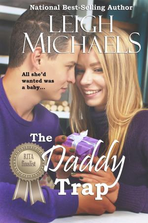 Cover of the book The Daddy Trap by Leigh Michaels