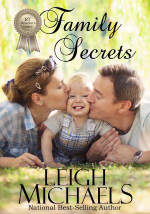 Cover of the book Family Secrets by Leigh Michaels