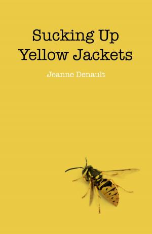 Cover of the book Sucking Up Yellow Jackets: Raising An Un by Dylan Trigg